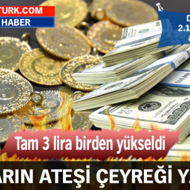 Doların ateşi çeyreği de yaktı!