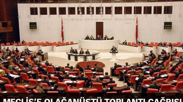 Meclis'e olağanüstü toplantı çağrısı