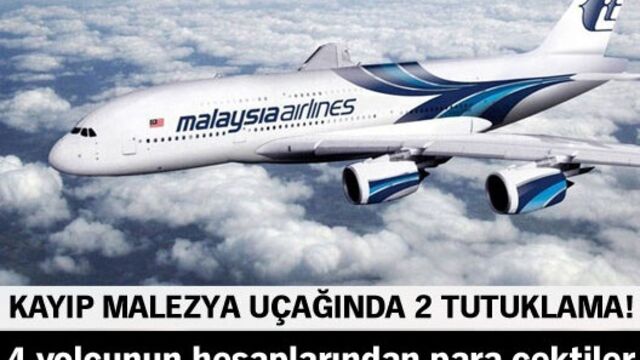 Kayıp Malezya uçağında 2 tutuklama!