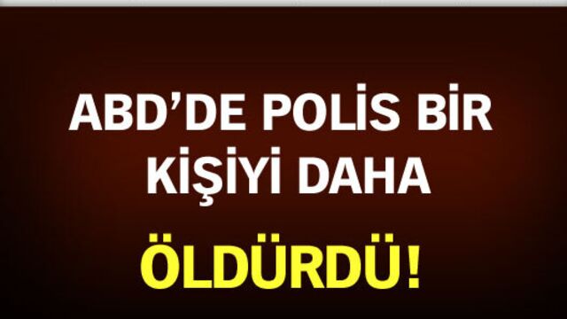 ABD'de polis bir kişiyi daha öldürdü