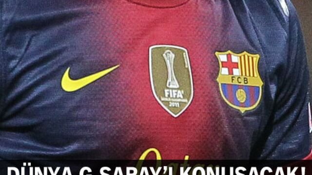 Dünya G.Saray'ı konuşacak!