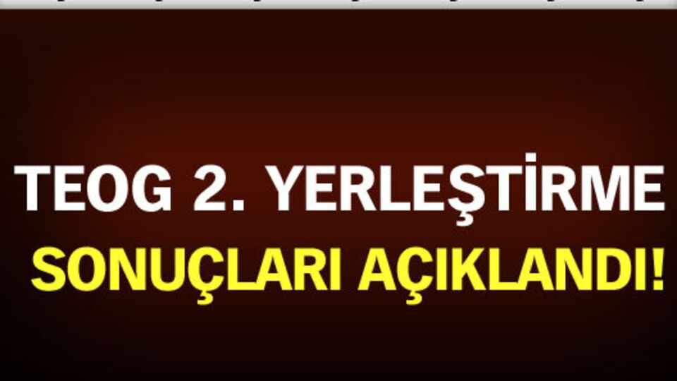 TEOG, ikinci nakil yerleştirme sonuçları açıklandı