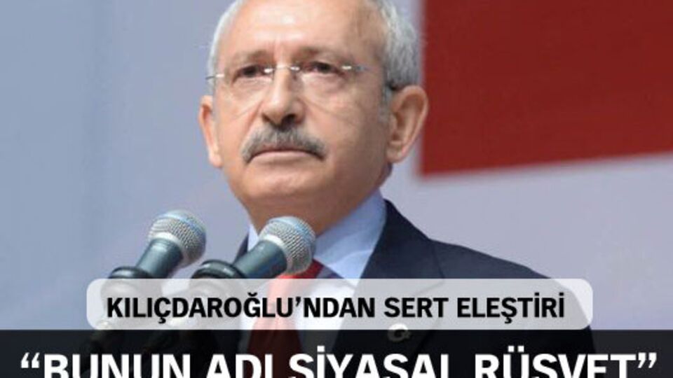 "Bunun adı siyasal rüşvet"