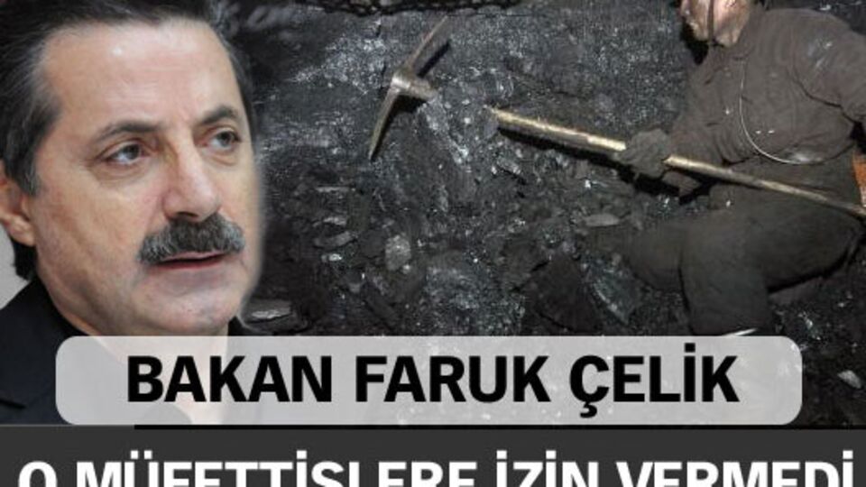 Bakan Çelik Soma'da müfettişlere soruşturma izni vermedi