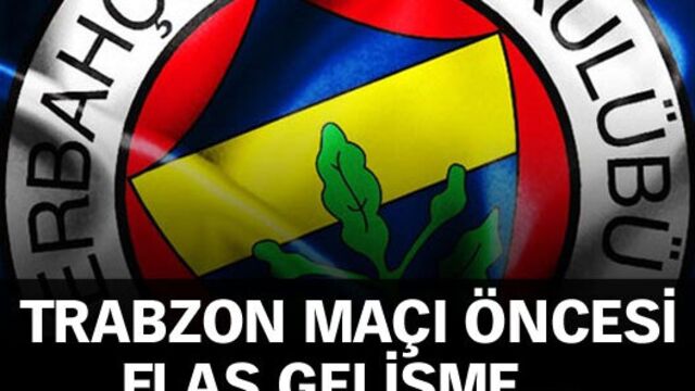 Trabzon maçı öncesi flaş gelişme!