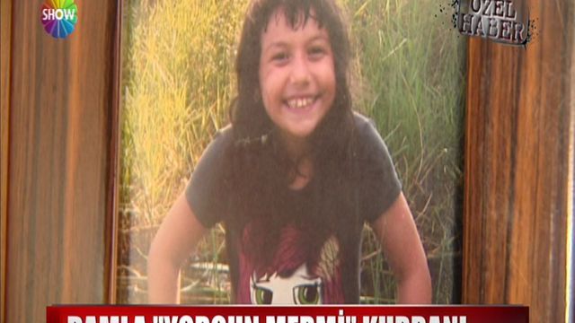 Damla "Yorgun mermi" kurbanı...