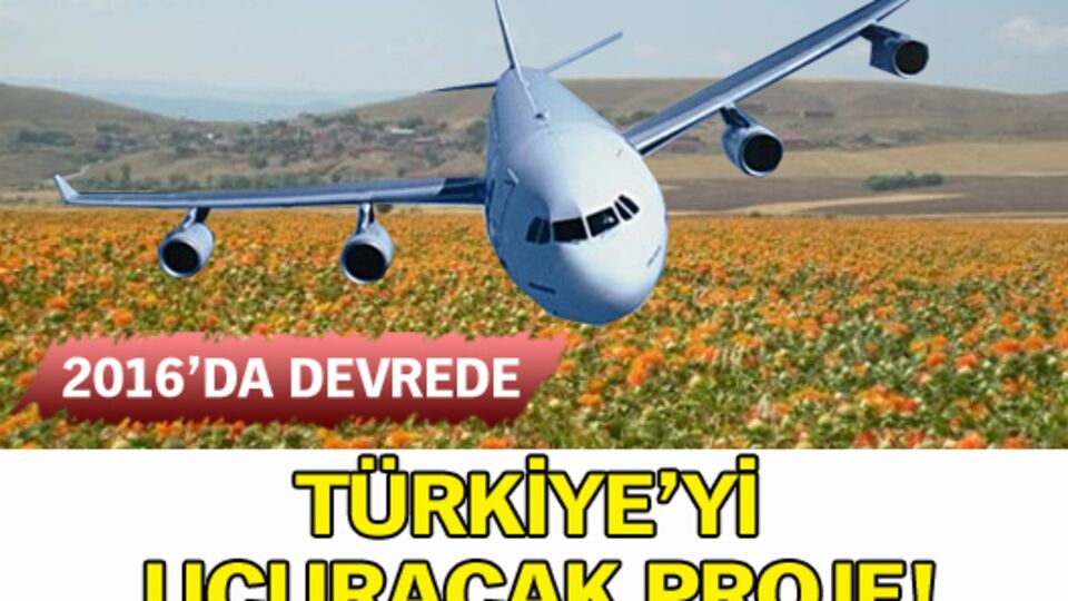 Türkiye'yi uçuracak proje!