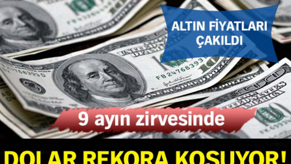 Dolar rekora koşuyor, altın çakıldı!