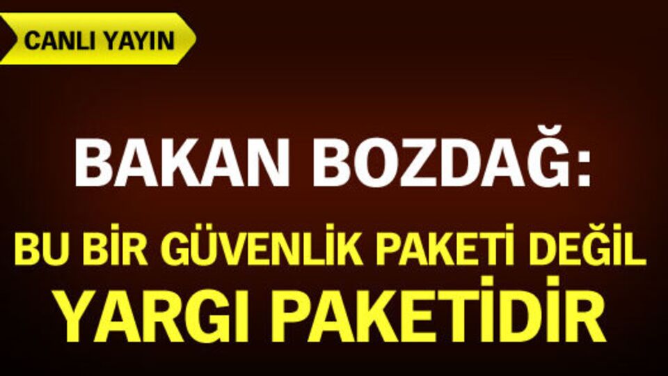 Adalet Bakanı: Güvenlik değil bu bir yargı paketidir