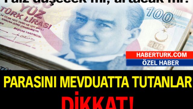 Parasını mevduatta tutanlar dikkat!