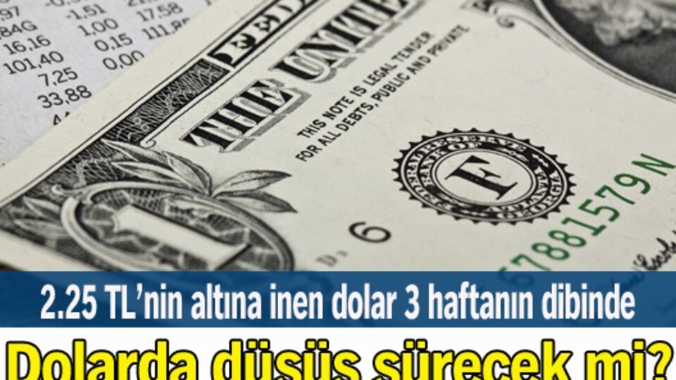 Dolarda düşüş sürecek mi?