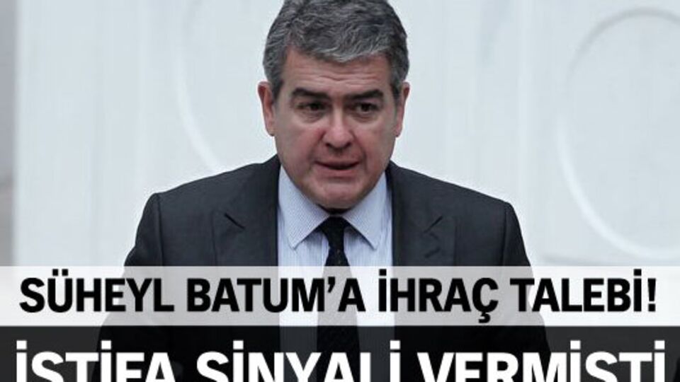 Süheyl Batum'a ihraç talebi
