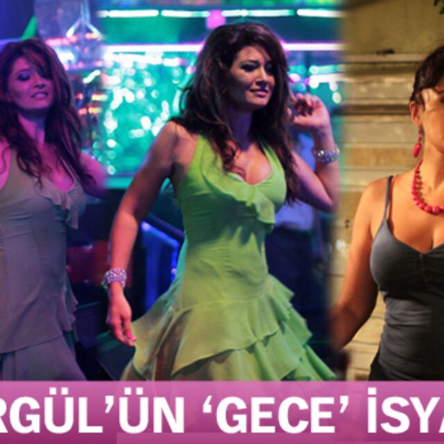 Nurgül'ün 'Gece' isyanı!