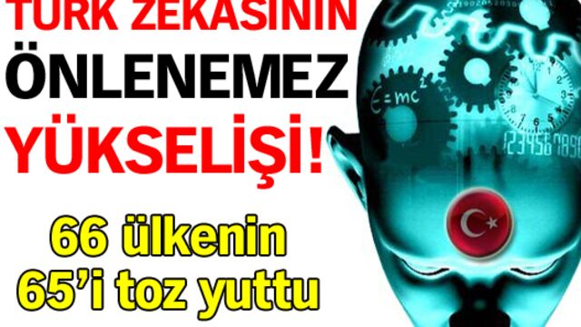 Türk zekasının önlenemez yükselişi!