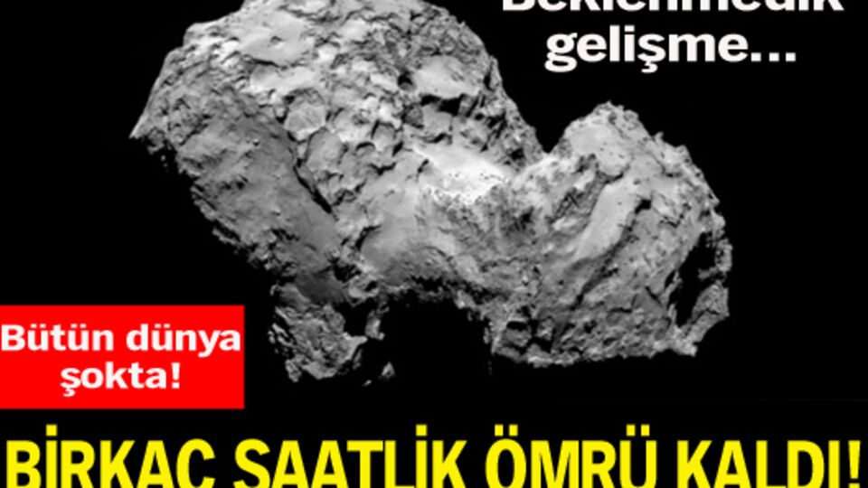 Birkaç saatlik ömrü kaldı!