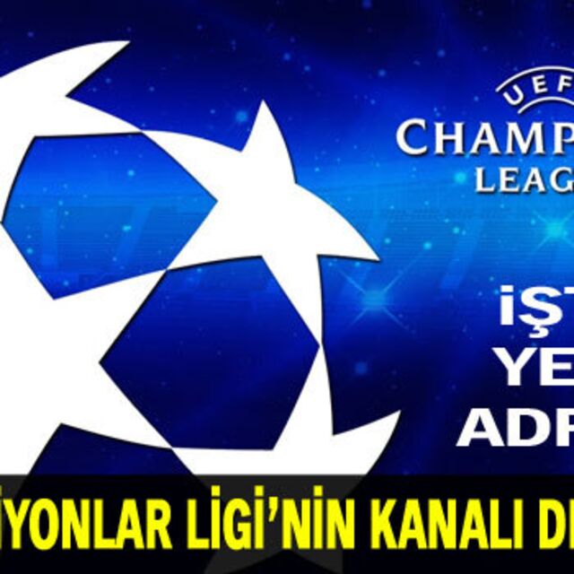 Şampiyonlar Ligi'nin kanalı değişti!