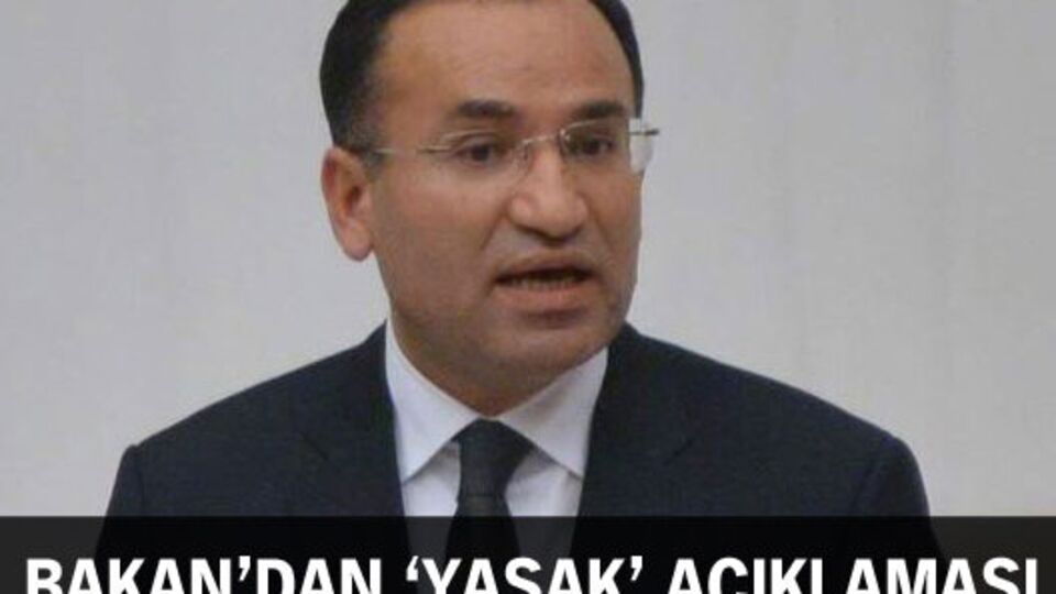 Adalet Bakanı Bozdağ'dan 'yayın yasağı' açıklaması