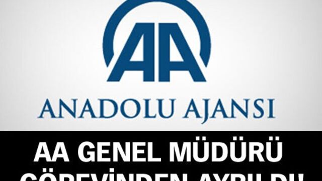 Anadolu Ajansı Genel Müdürü görevinden ayrıldı!