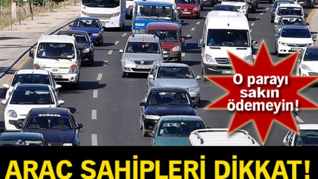 Araç sahipleri dikkat!