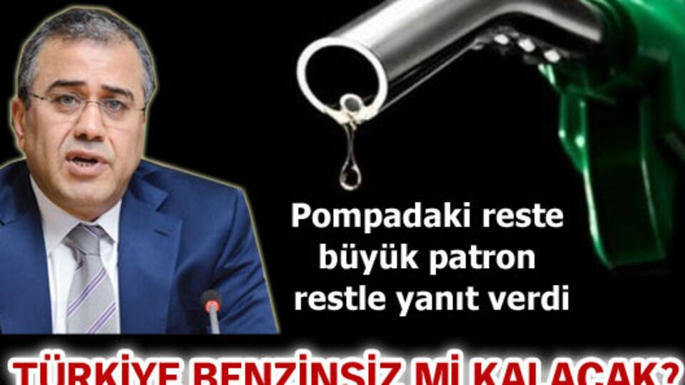Türkiye benzinsiz mi kalacak?
