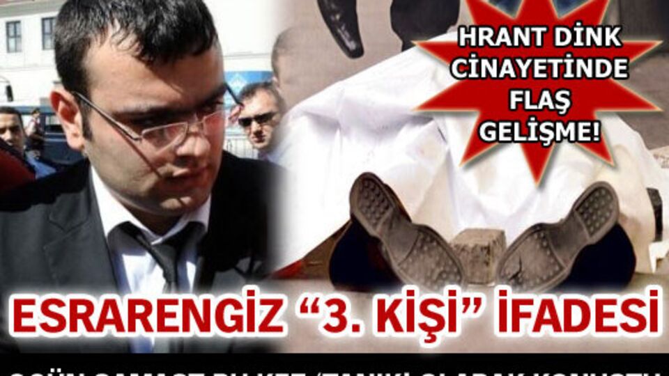 Ogün Samast ilk kez üçüncü bir kişiden bahsetti