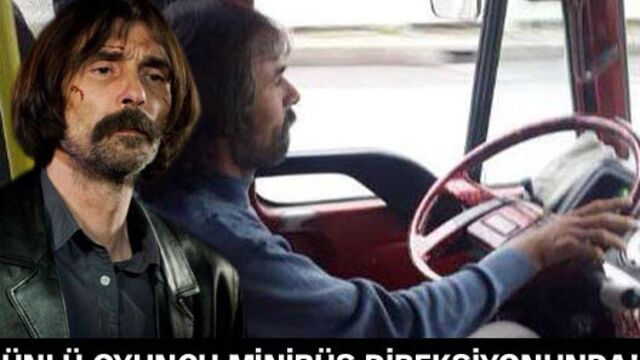 Behzat Ç. minibüs direksiyonunda