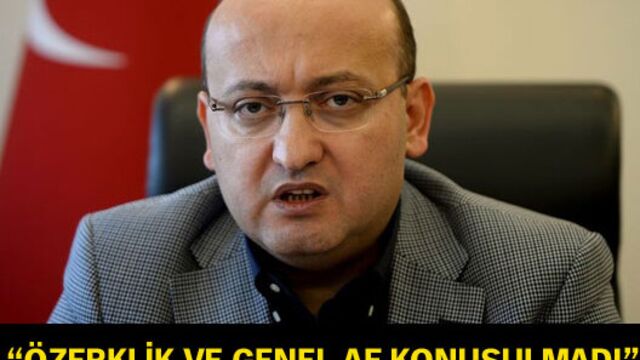 Yalçın Akdoğan: Özerklik, genel af, İmralı taslağı konuşulmadı