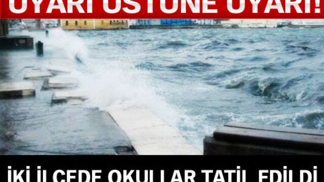 2 ilçede okullar tatil edildi