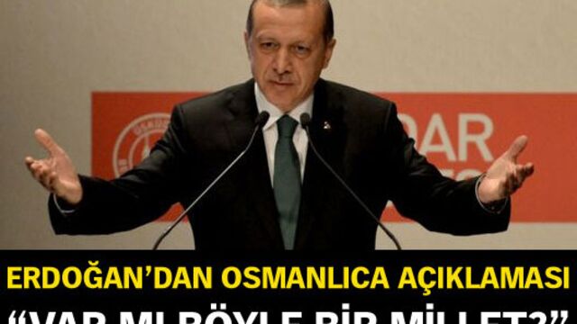 Cumhurbaşkanı Erdoğan'dan Osmanlıca açıklaması