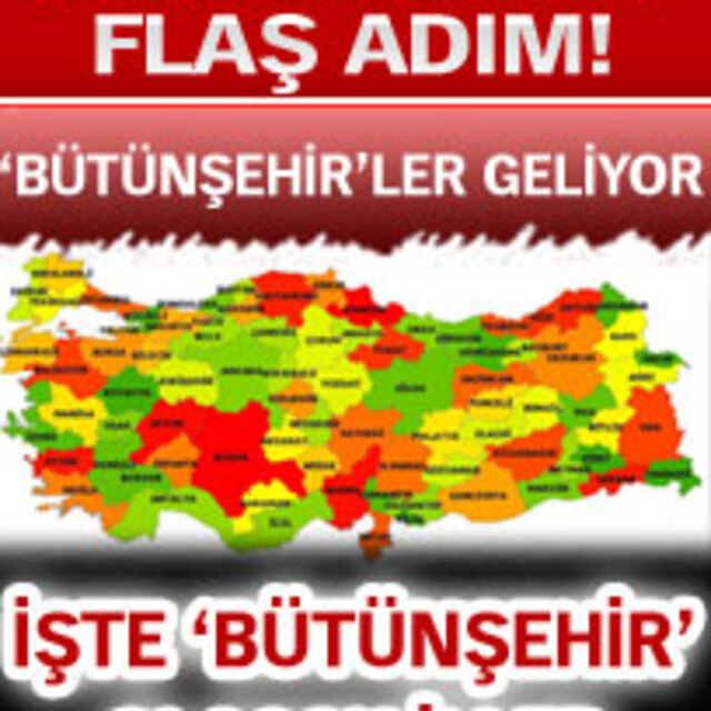 Bu şehirler 'Bütünşehir' oluyor