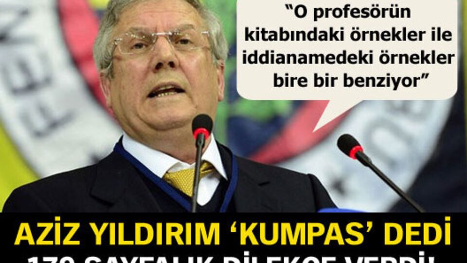Aziz Yıldırım 'Kumpas' dedi, 179 sayfalık dilekçe verdi