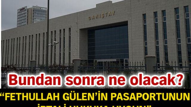 "Fethullah Gülen'in pasaportunun iptali hukuka uygun"