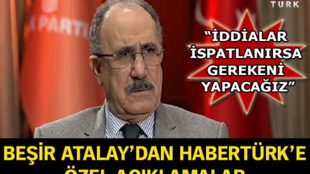 Beşir Atalay'dan Habertürk'e özel açıklamalar