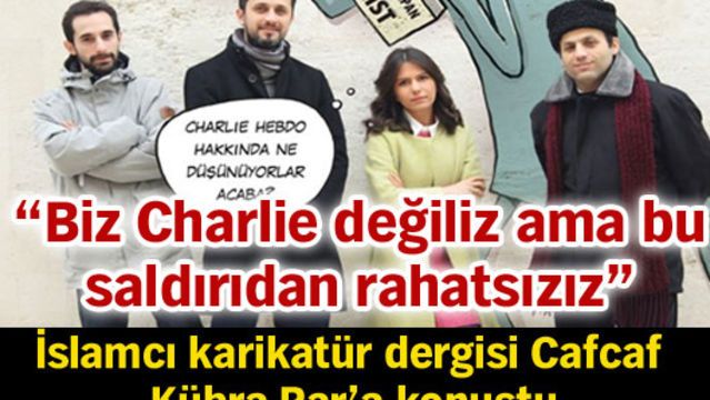 "Biz Charlie değiliz ama bu saldırıdan rahatsızız"