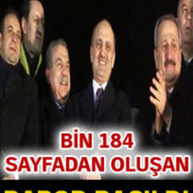 4 eski bakanla ilgili komisyon raporu basıldı