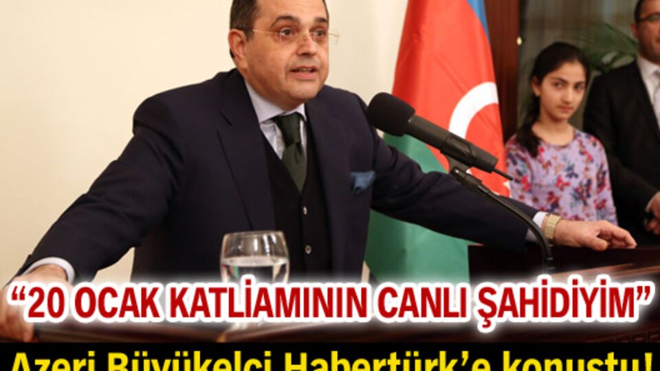 "20 Ocak katliamının canlı şahidiyim"