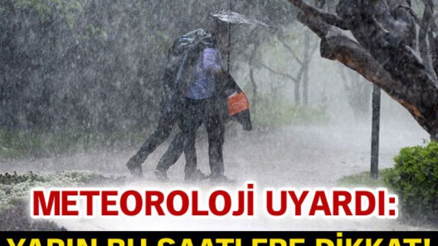 Meteoroloji'den kritik uyarı!