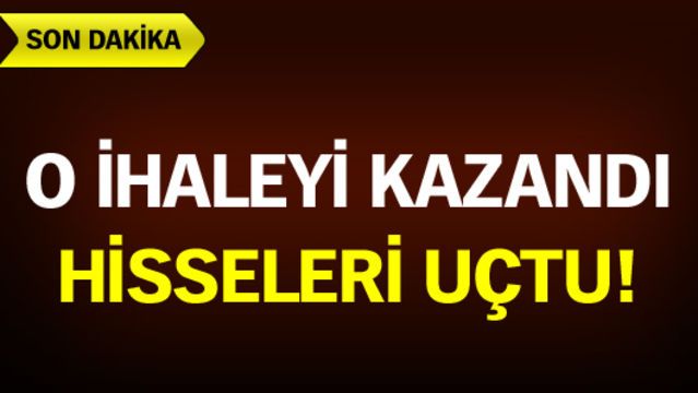 Dev ihaleyi kazandı! Hisseleri uçtu