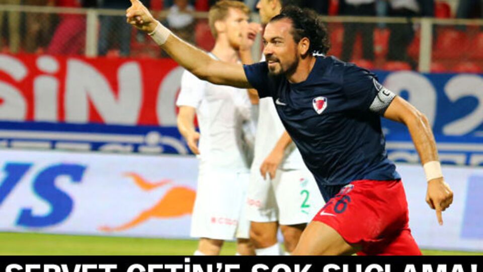 Servet Çetin'e şok suçlama!