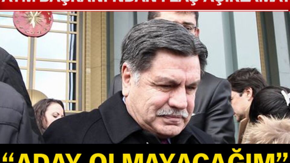 Haşim Kılıç'tan 'adaylık' açıklaması
