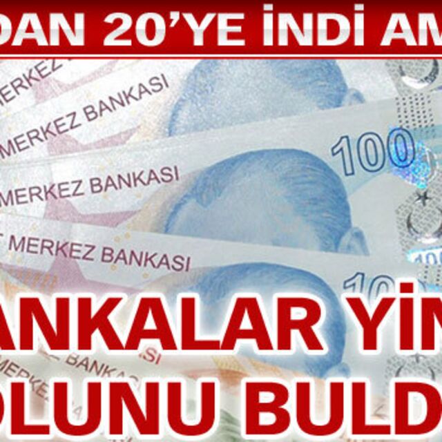 Bankalar yine yolunu buldu!