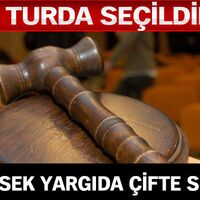 Yüksek yargıda çifte seçim!
