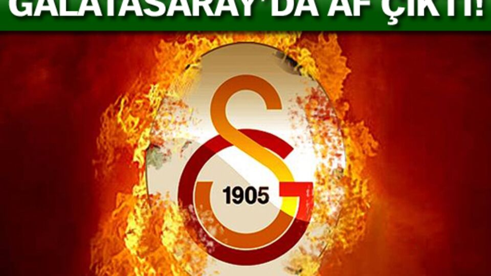 Galatasaray'da af çıktı!