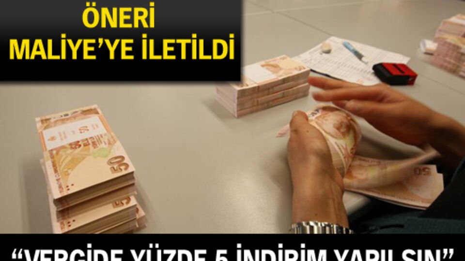 "Vergide yüzde 5 indirim yapılsın"
