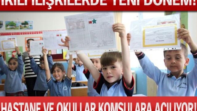 Hastane ve okullar komşu ülkelere açılacak!