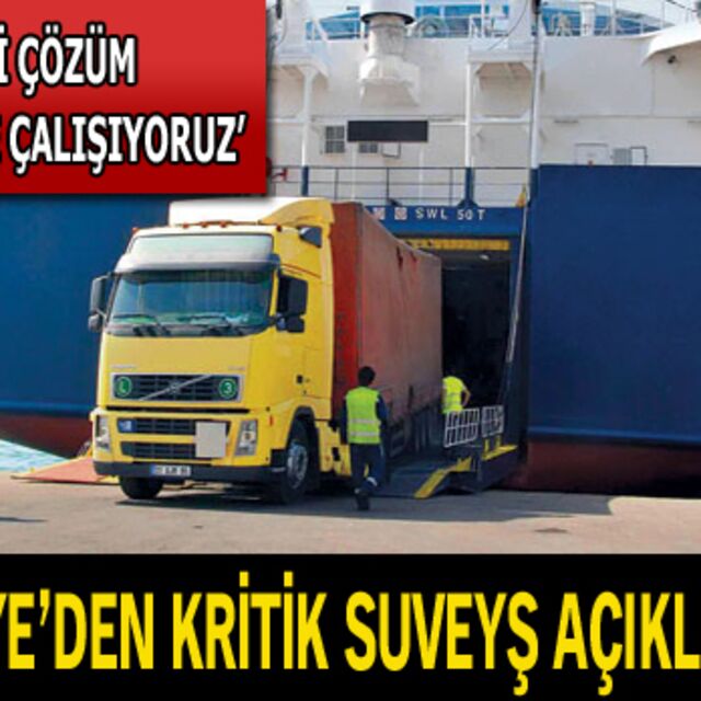 Türkiye'den çok önemli Süveyş açıklaması