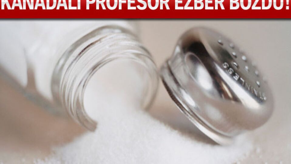 "Az tuz tüketmek çok tehlikeli!"