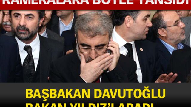 Başbakan Davutoğlu, Bakan Yıldız'ı aradı...