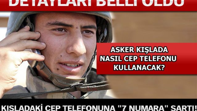 Kışladaki cep telefonuna "7 numara" şartı!