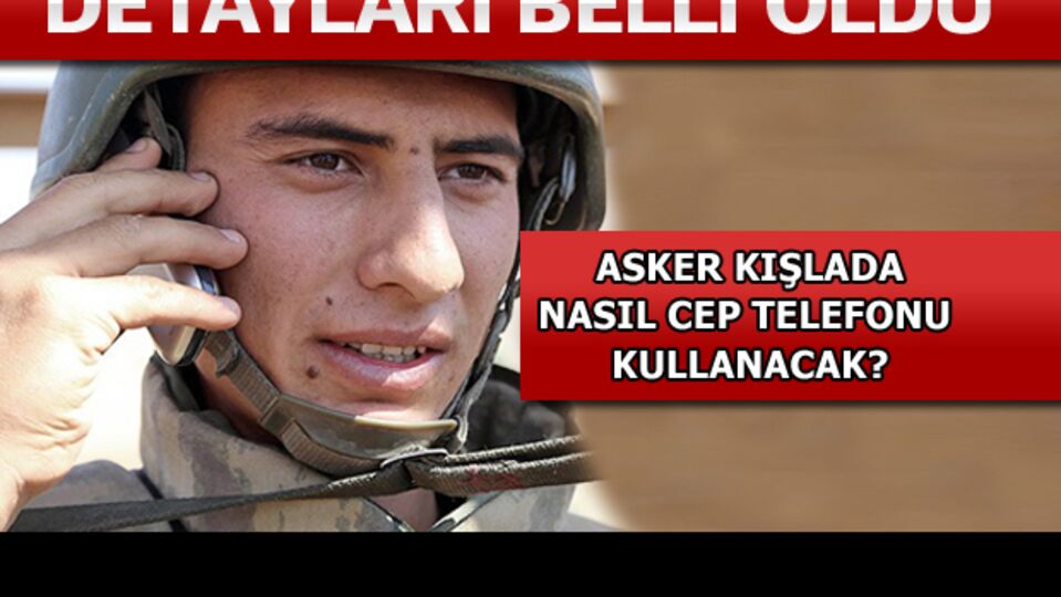 Kışladaki cep telefonuna "7 numara" şartı!